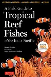 Book cover of Field Guide to Tropical Reef Fishes of the Indo-Pacific by Gerald R. Allen