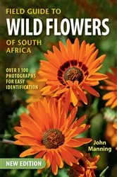 Book cover of Field Guide to Wild Flowers of South Africa (2nd ed.) by John Manning