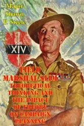 Book cover of Field Marshal Slim - Theoretical Thinking And The Impact Of Theory On Campaign Planning by Unknown