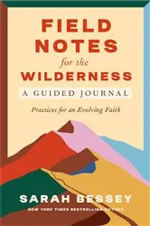 Book cover of Field Notes for the Wilderness: A Guided Journal by Sarah Bessey