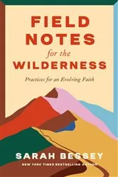 Book cover of Field Notes for the Wilderness by Sarah Bessey