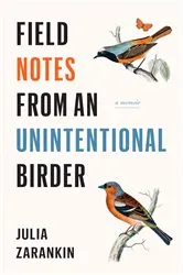 Book cover of Field Notes from an Unintentional Birder by Unknown