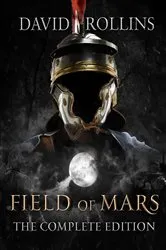 Book cover of Field of Mars (The Complete Novel) by David Rollins