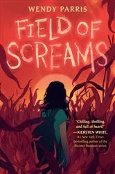 Book cover of Field of Screams by Wendy Parris
