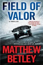 Book cover of Field of Valor by Matthew Betley