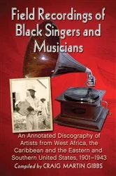 Book cover of Field Recordings of Black Singers and Musicians by Craig Martin Gibbs