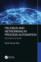 Book cover of Fieldbus and Networking in Process Automation (2nd ed.) by Sunit Kumar Sen