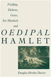 Book cover of Fielding, Dickens, Gosse, Iris Murdoch and Oedipal Hamlet by Douglas Brooks-Davies