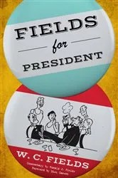 Book cover of Fields for President by W.C. Fields