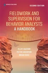 Book cover of Fieldwork and Supervision for Behavior Analysts (2nd ed.) by Ellie Kazemi