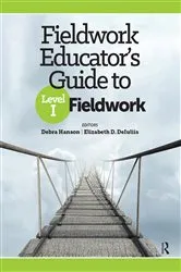 Book cover of Fieldwork Educator’s Guide to Level I Fieldwork by Debra Hanson