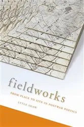 Book cover of Fieldworks by Lytle Shaw