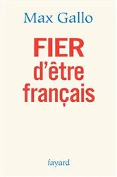 Book cover of FIER d'être français by Max Gallo