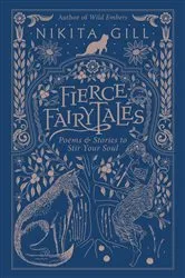 Book cover of Fierce Fairytales by Nikita Gill