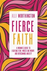 Book cover of Fierce Faith by Alli Worthington