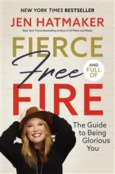 Book cover of Fierce, Free, and Full of Fire by Jen Hatmaker