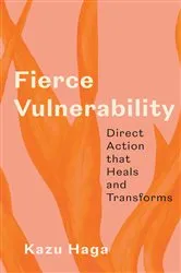 Book cover of Fierce Vulnerability by Kazu Haga