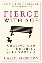 Book cover of Fierce with Age by Carol Orsborn
