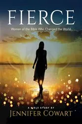 Book cover of Fierce - Women's Bible Study Participant Workbook by Jennifer Cowart