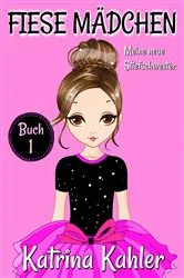 Book cover of Fiese Mädchen by Katrina Kahler