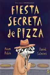 Book cover of Fiesta secreta de pizza by Adam Rubin