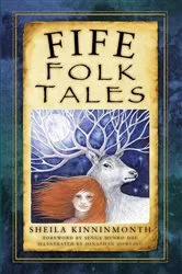 Book cover of Fife Folk Tales by Sheila Kinninmonth