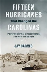 Book cover of Fifteen Hurricanes That Changed the Carolinas by Jay Barnes