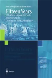 Book cover of Fifteen Years of Clinical Experience with Hydroxyapatite Coatings in Joint Arthroplasty by Jean-Alain Epinette