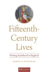 Book cover of Fifteenth-Century Lives by Karen A. Winstead