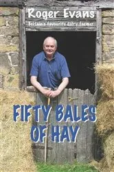 Book cover of Fifty Bales of Hay by Roger Evans