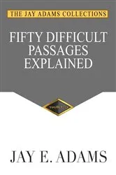 Book cover of Fifty Difficult Passages Explained by Jay E Adams