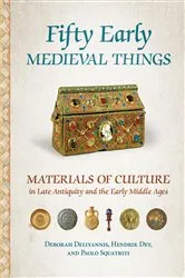 Book cover of Fifty Early Medieval Things by Deborah Deliyannis