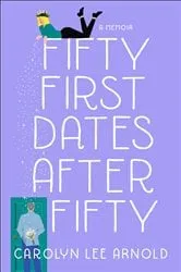Book cover of Fifty First Dates After Fifty by Carolyn Lee Arnold