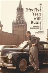 Book cover of Fifty-Five Years with Russia by Magnus Ljunggren