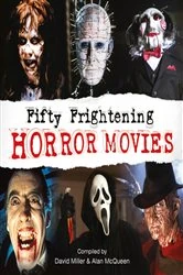 Book cover of Fifty Frightening Horror Movies by David Miller