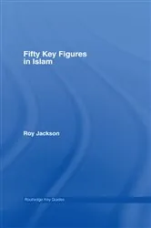 Book cover of Fifty Key Figures in Islam by Roy Jackson