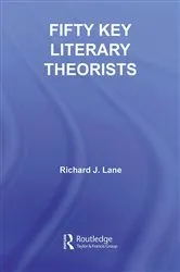 Book cover of Fifty Key Literary Theorists by Richard J. Lane