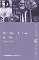 Book cover of Fifty Key Thinkers on History (3rd ed.) by Marnie Hughes-Warrington