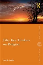Book cover of Fifty Key Thinkers on Religion by Gary Kessler