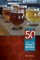 Book cover of Fifty Must-Try Craft Beers of Ohio by Rick Armon