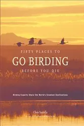 Book cover of Fifty Places to Go Birding Before You Die by Chris Santella
