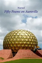 Book cover of Fifty Poems on Auroville by Narad