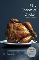 Book cover of Fifty Shades of Chicken by F.L. Fowler