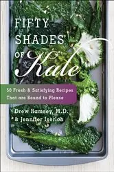 Book cover of Fifty Shades of Kale by Drew Ramsey