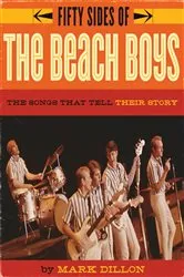 Book cover of Fifty Sides of the Beach Boys by Mark Dillon