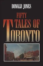 Book cover of Fifty Tales of Toronto by Donald Jones