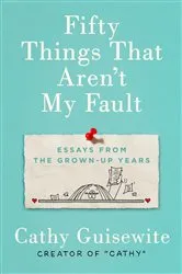 Book cover of Fifty Things That Aren't My Fault by Unknown