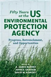 Book cover of Fifty Years at the US Environmental Protection Agency by A. James Barnes