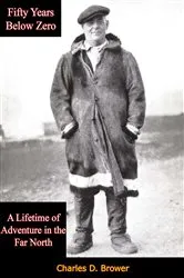 Book cover of Fifty Years Below Zero by Charles D. Brower