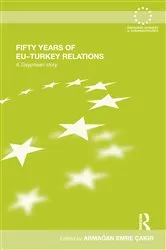 Book cover of Fifty Years of EU-Turkey Relations by Armağan Emre Çakır